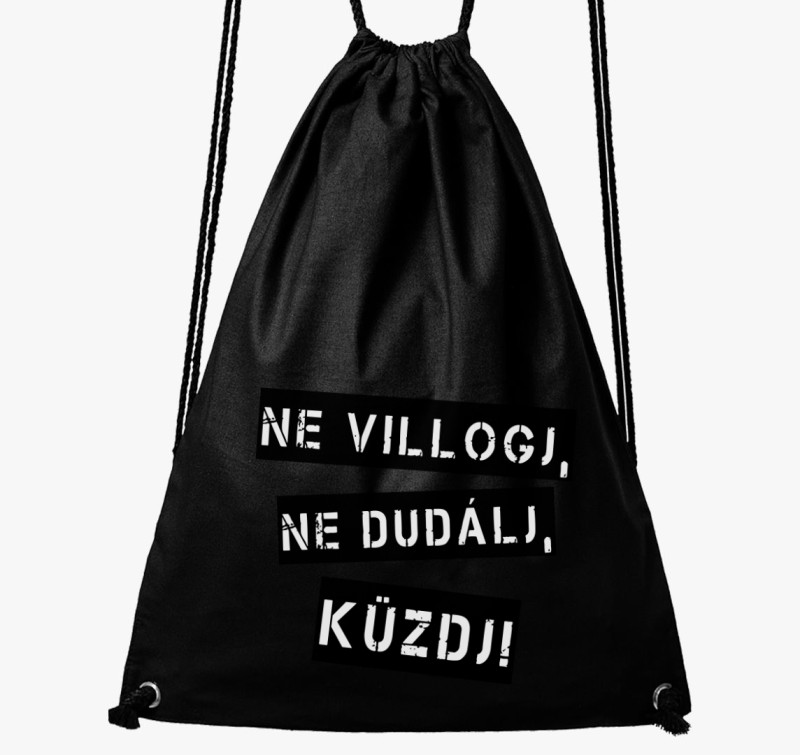 Ne villogj ne dudálj küzdj tornazsák — Fekete