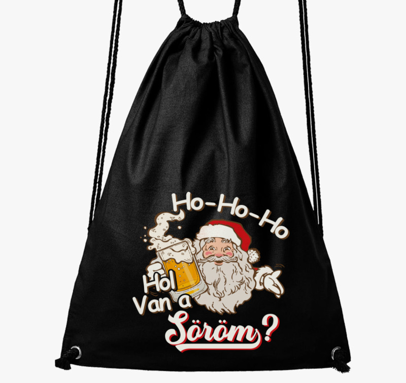 Ho ho hol van a söröm tornazsák — Fekete