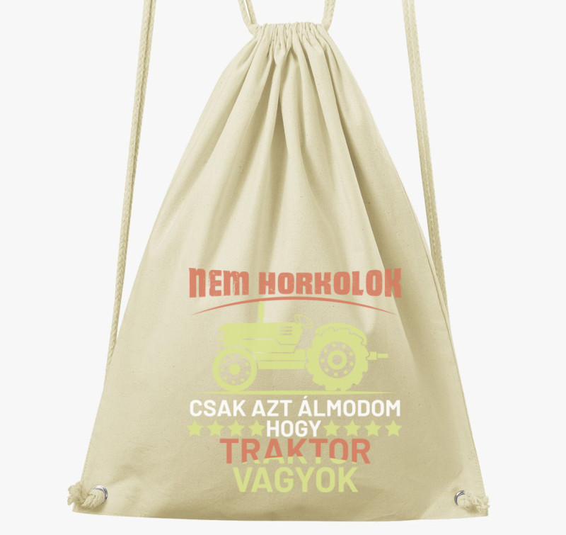Nem horkolok csak azt álmodom traktor vagyok tornazsák — Natúr