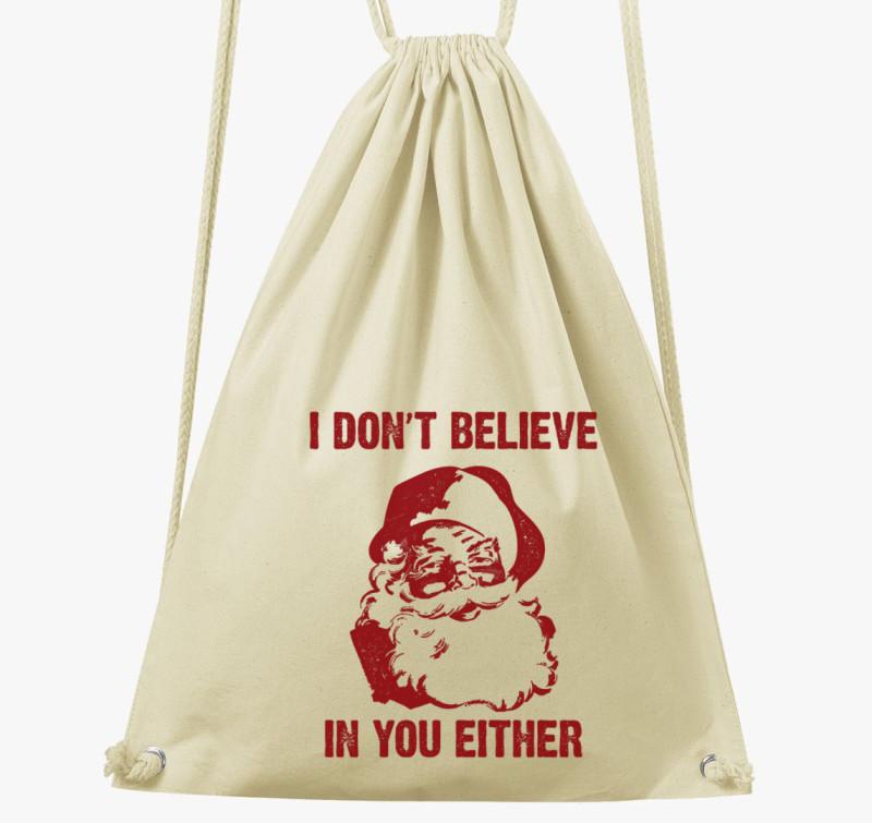 I don't believe in you either tornazsák — Natúr