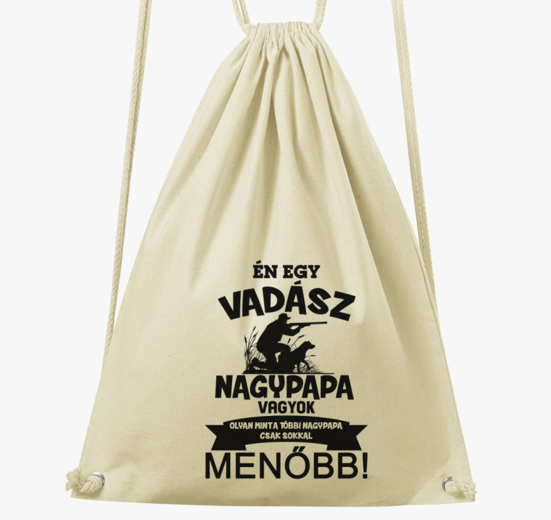 Én egy vadász nagypapa vagyok, olyan mint a többi nagypapa csak sokkal menőbb tornazsák — Natúr