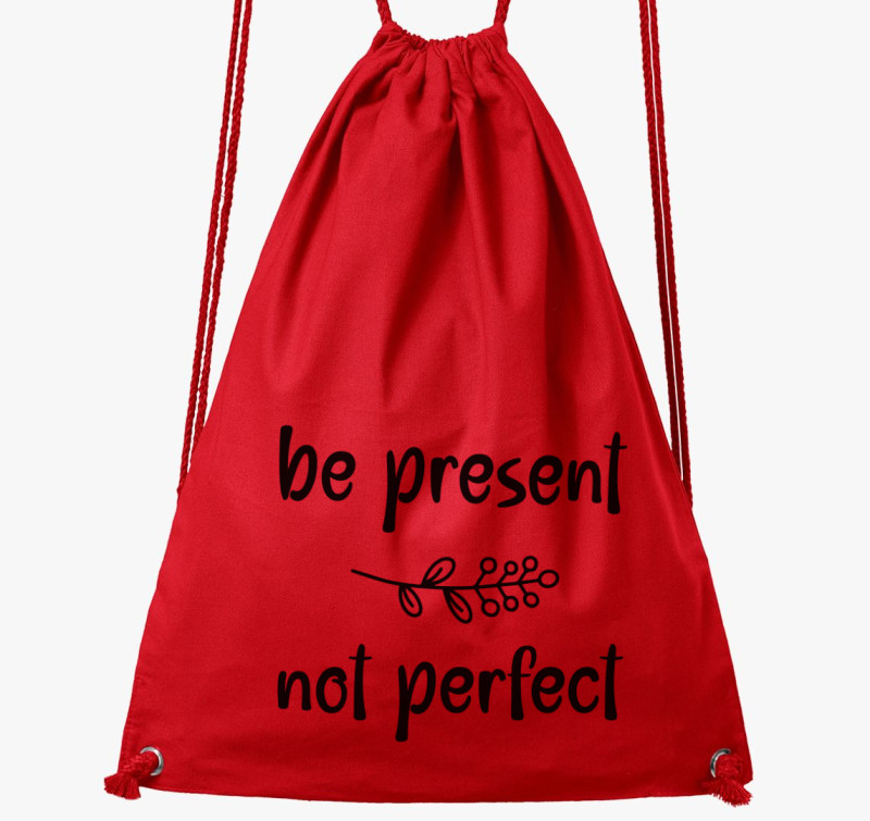 Be present not perfect tornazsák — Piros