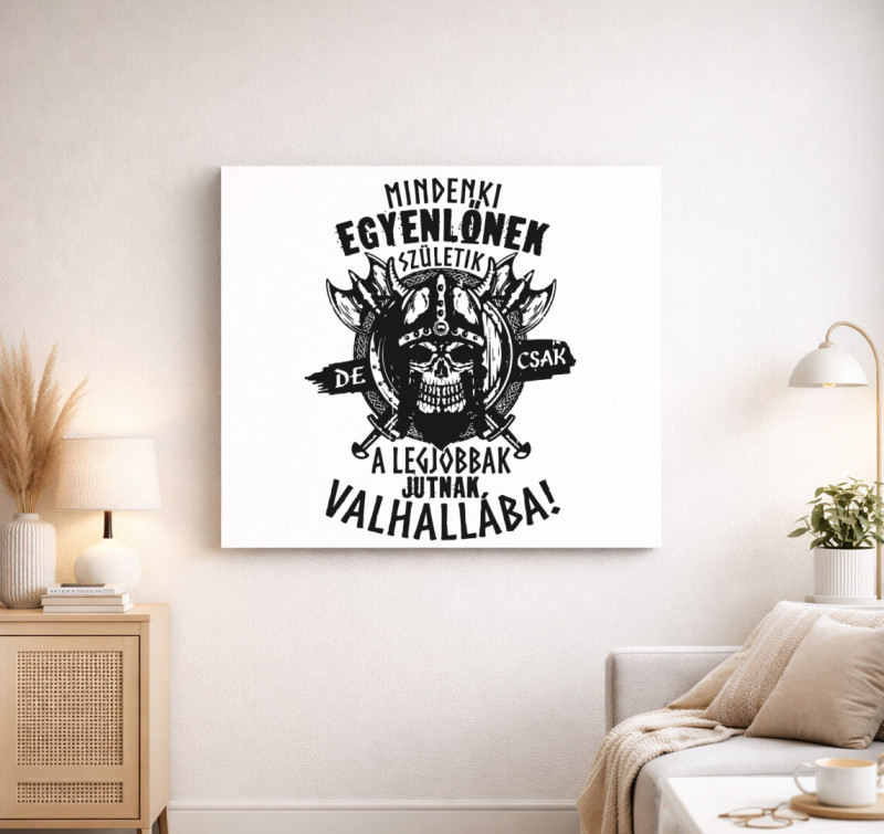 Mindenki egyenlőnek születik valhalla vászonkép — Fehér