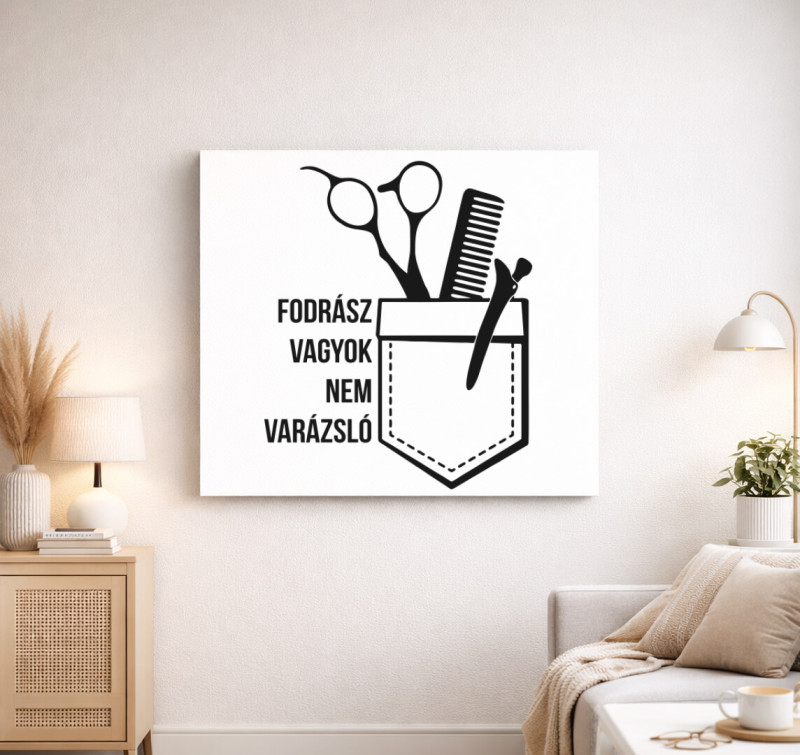 Fodrász vagyok nem varázsló vászonkép — Fehér