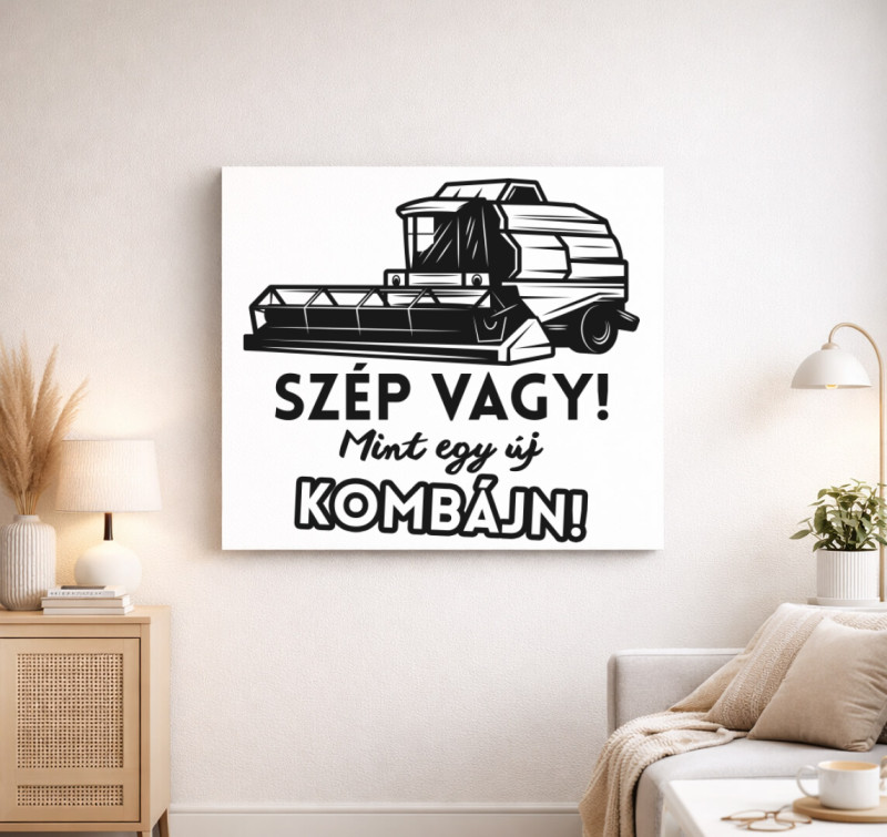 Szép vagy mint egy új kombájn vászonkép — Fehér