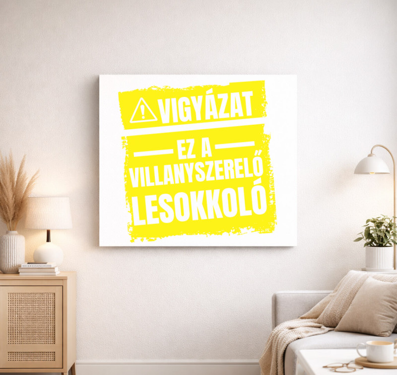 Vigyázat ez a villanyszerelő lesokkoló vászonkép — Fehér
