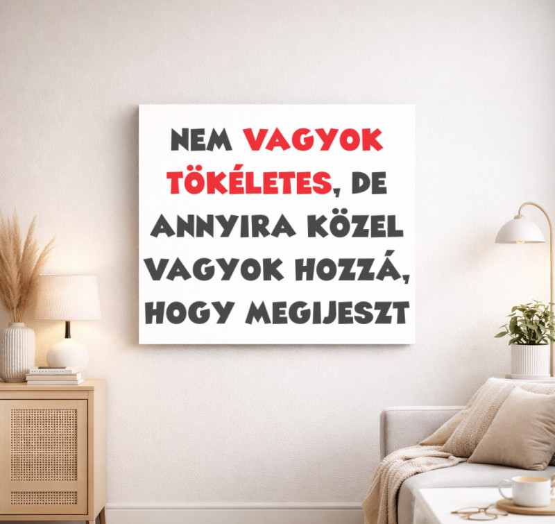 Nem vagyok tökéletes, de.. vászonkép — Fehér