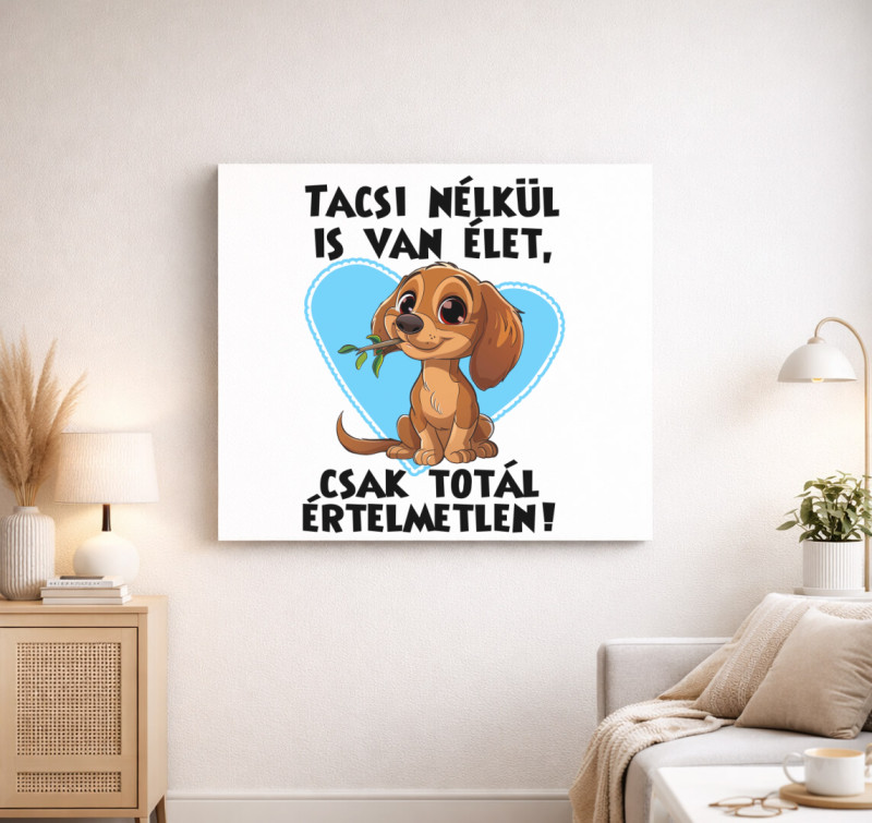 Tacsi nélkül is van élet vászonkép — Fehér