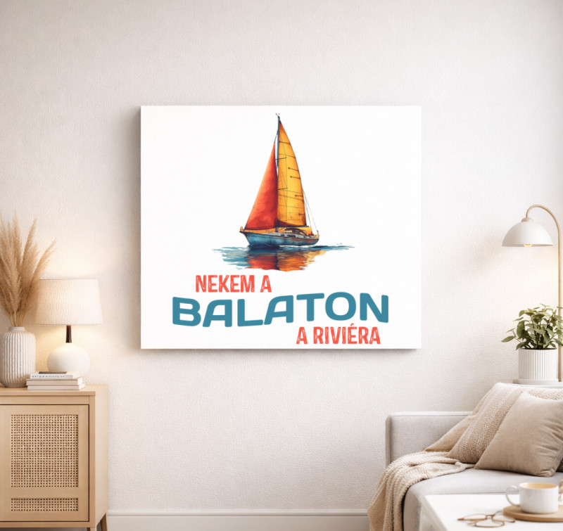 Nekem a Balaton a riviéra art vászonkép — Fehér