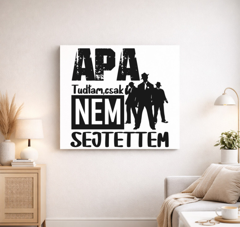 Apa vagyok tudtam csak...vászonkép — Fehér