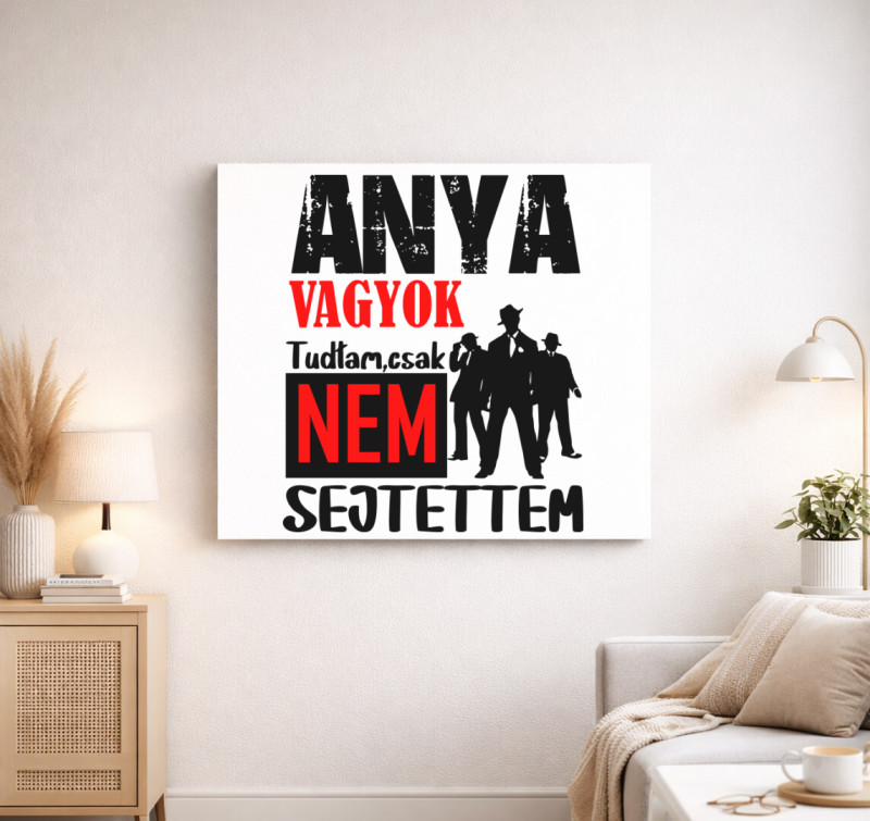 Anya vagyok tudtam csak.....vászonkép — Fehér
