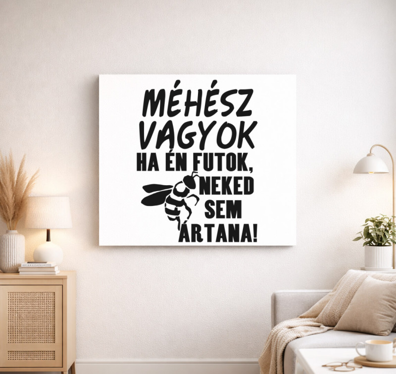 Méhész vagyok, ha én futok vászonkép — Fehér