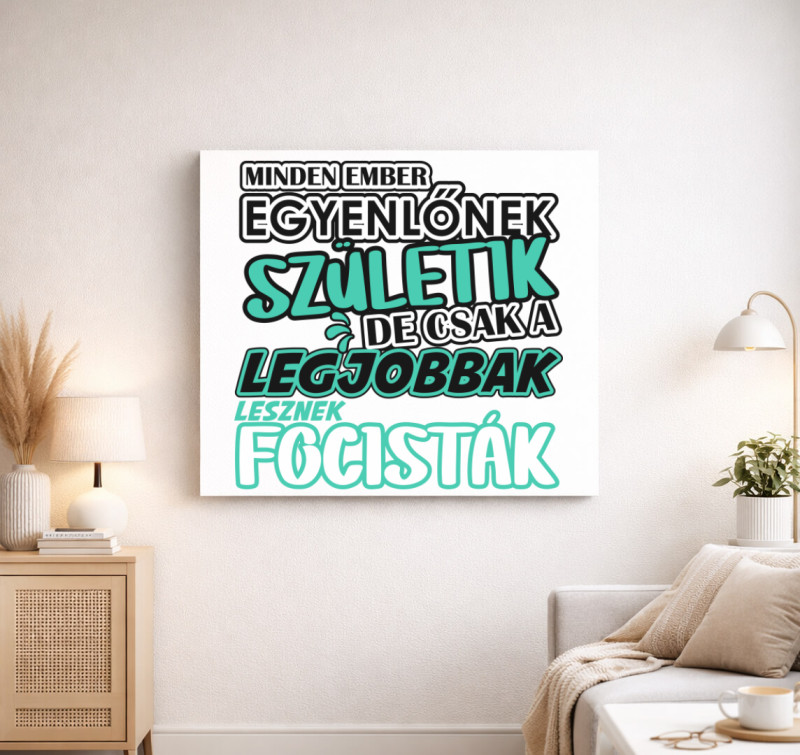 Egyenlőnek születik focis vászonkép — Fehér