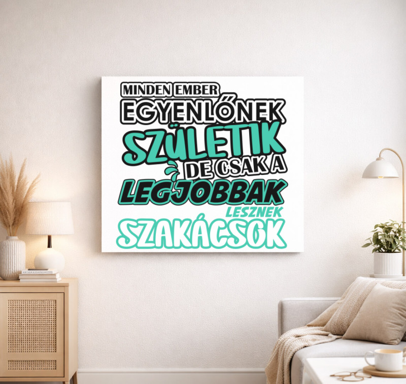 Egyenlőnek születik szakács vászonkép — Fehér