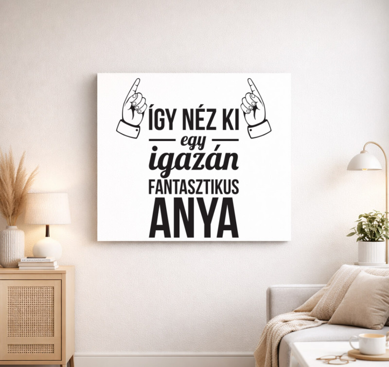 Így néz ki egy igazán fantasztikus anya vászonkép — Fehér