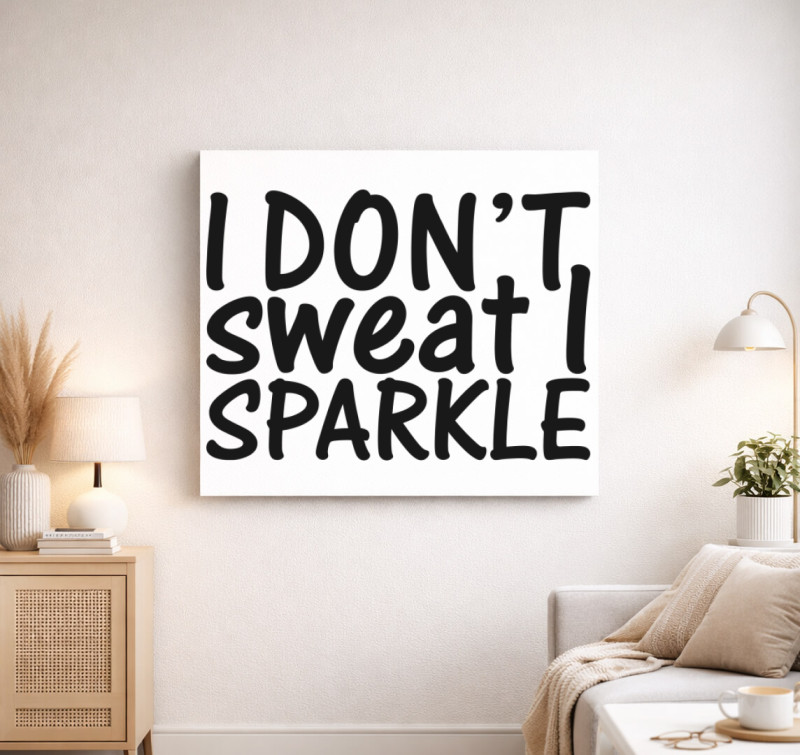 I don't sweat I sparkle vászonkép — Fehér