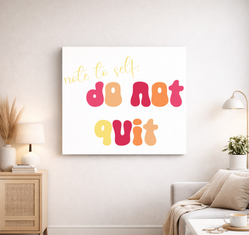 Note to self: do not quit vászonkép — Fehér