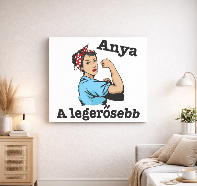 Anya a legerősebb anyáknak vászonkép — Fehér