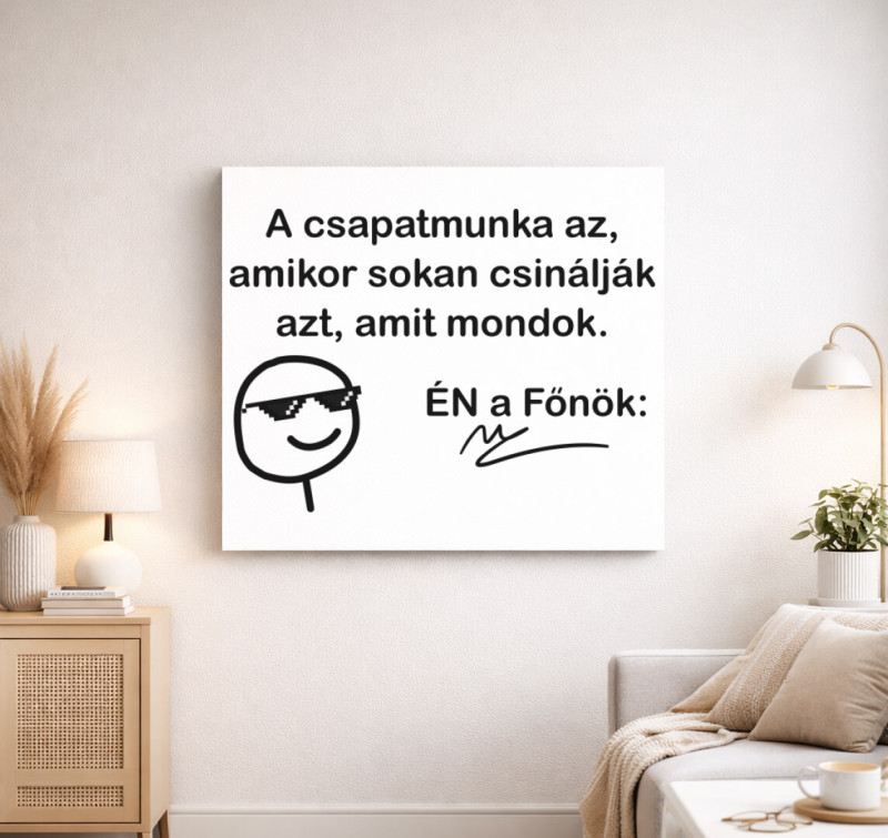 A csapatmunka az amit mondok vicces vászonkép — Fehér