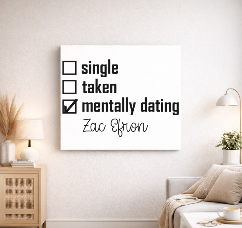 Mentally dating Zac vászonkép — Fehér