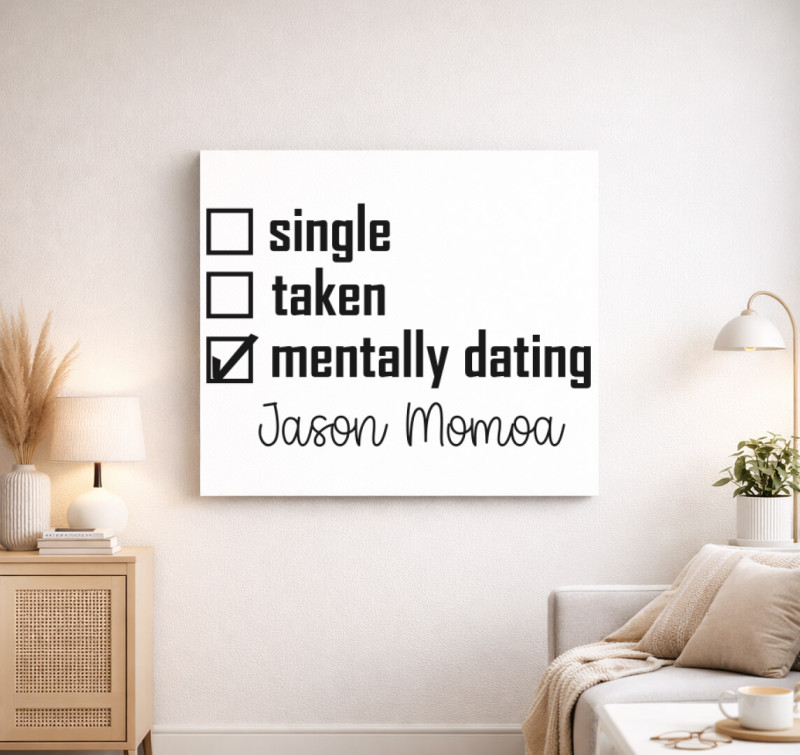 Mentally dating Momoa vászonkép — Fehér