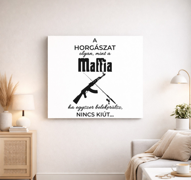 A horgászat olyan, mint a maffia vászonkép — Fehér