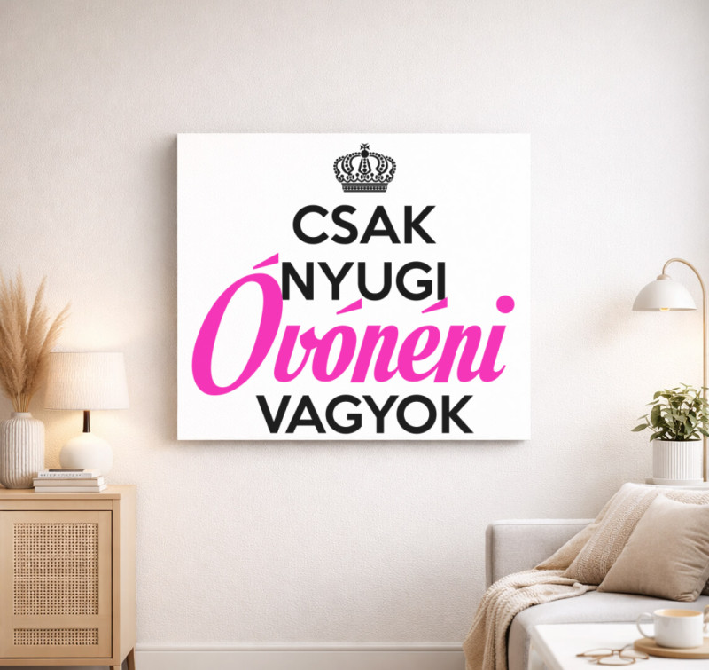 Csak nyugi, óvónéni vagyok - Óvónő vászonkép — Fehér