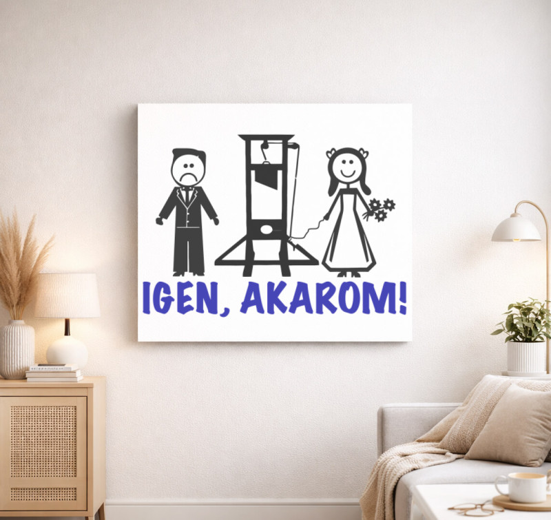 Igen, akarom vászonkép (női/férfi változatban!) — Fehér