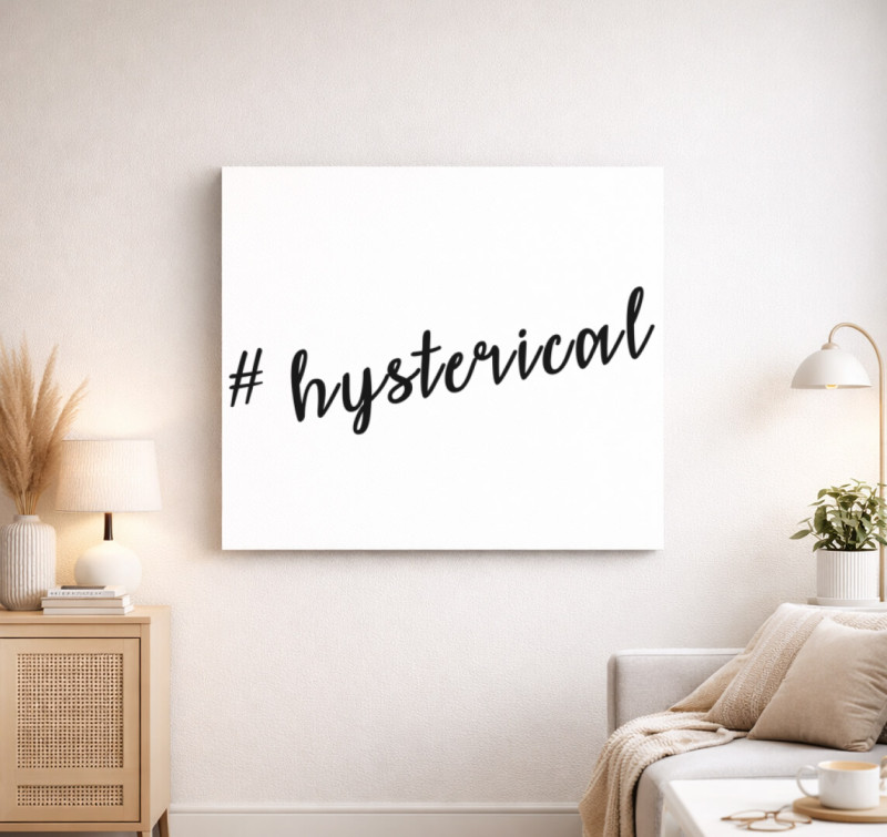 #Hysterical vászonkép — Fehér