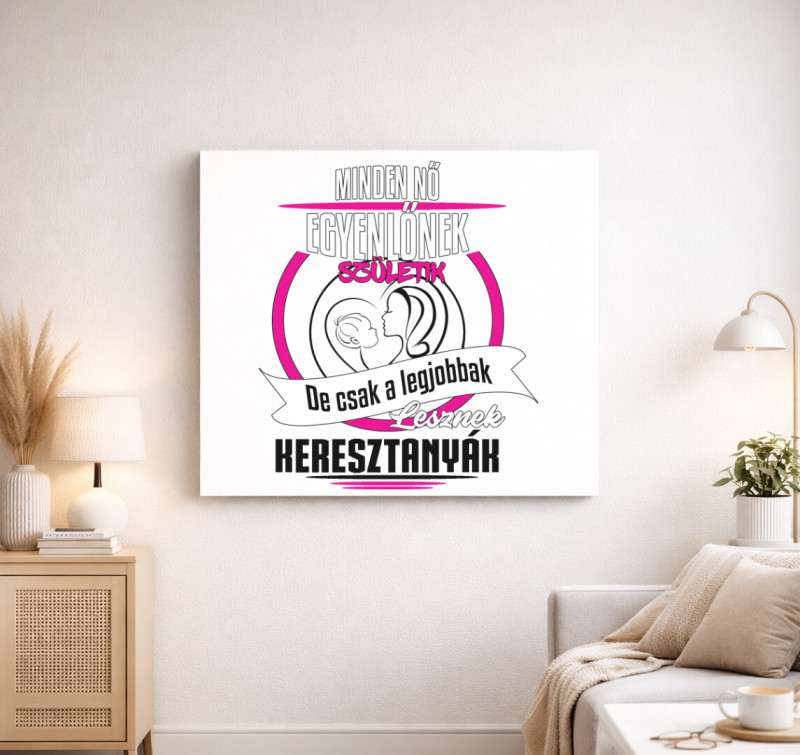 A legjobbak lesznek keresztanyukák vászonkép — Fehér