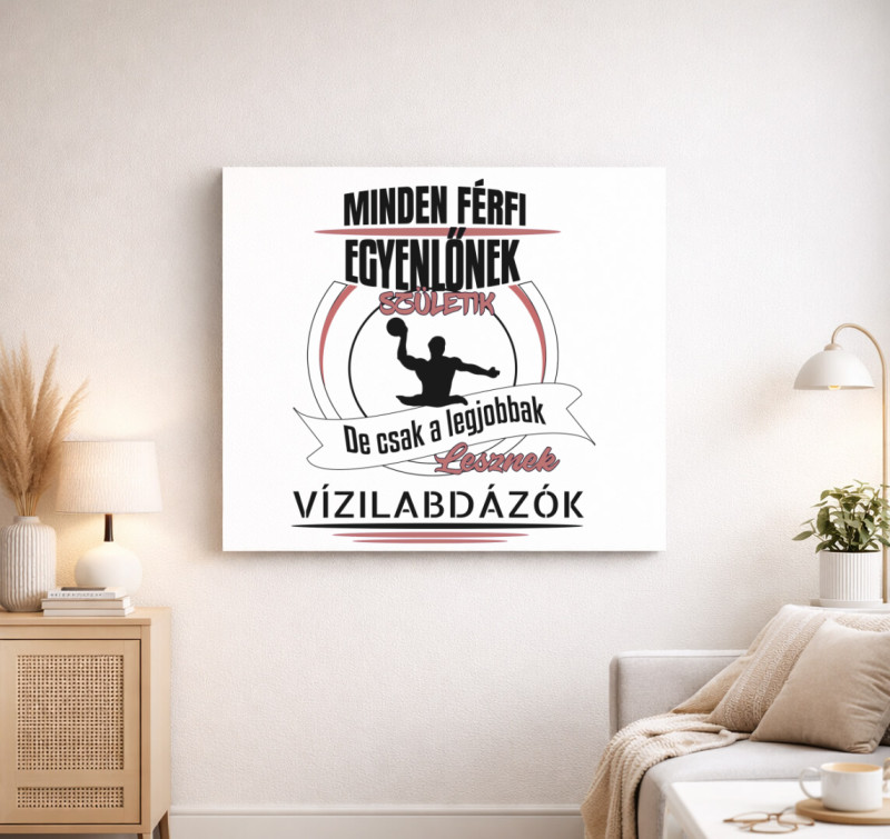 A legjobbak lesznek vizilabdások vászonkép — Fehér