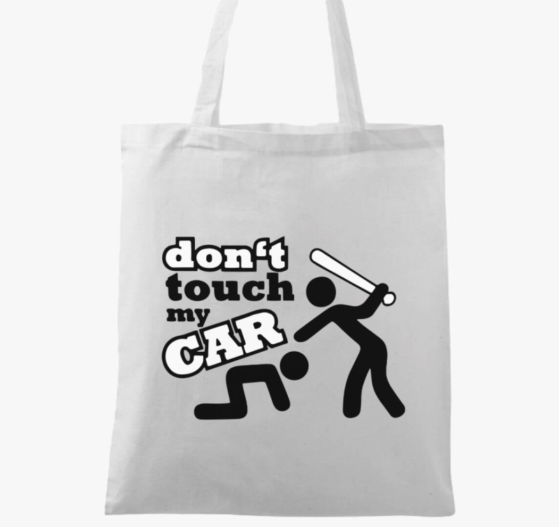 Dont touch my car vászontáska — Fehér