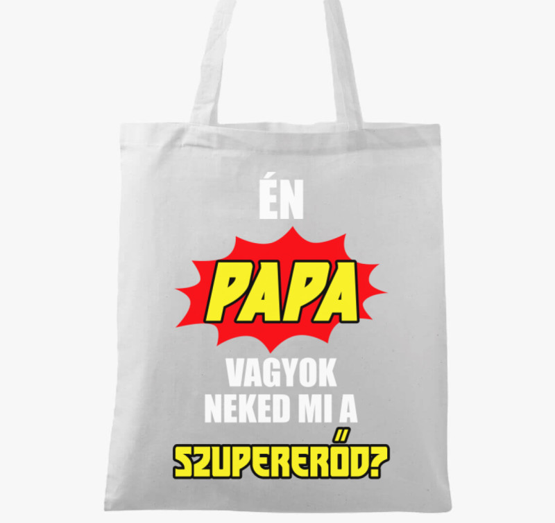 Én papa vagyok neked mi a szupererőd? vászontáska — Fehér