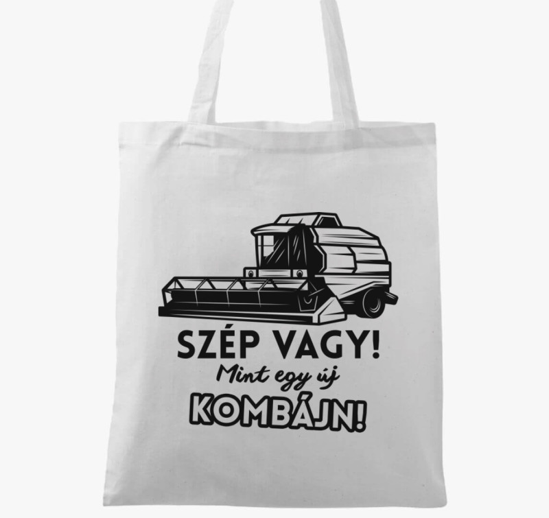 Szép vagy mint egy új kombájn vászontáska — Fehér