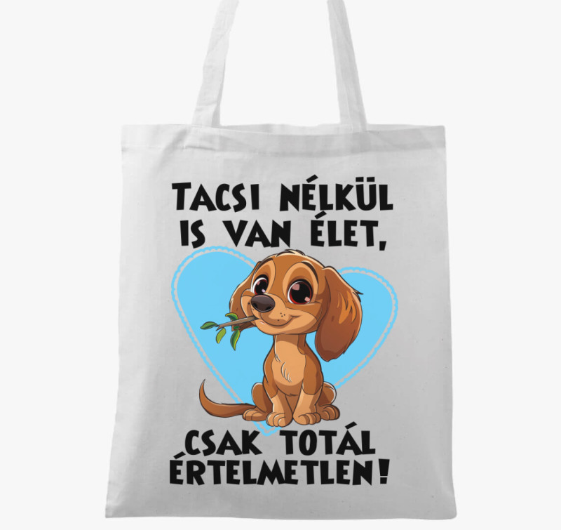 Tacsi nélkül is van élet vászontáska — Fehér