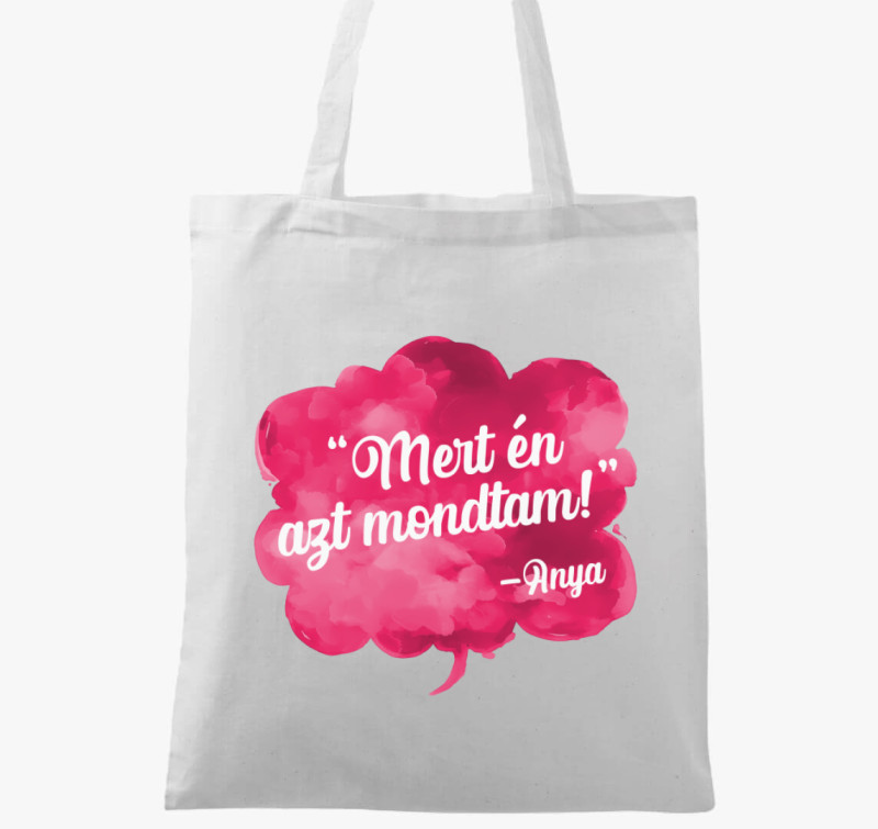 Mert én azt mondtam vászontáska — Fehér