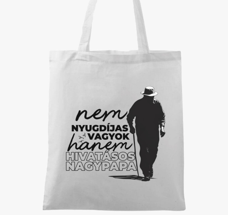 Nem nyugdíjas vagyok hanem nagypapa vászontáska — Fehér