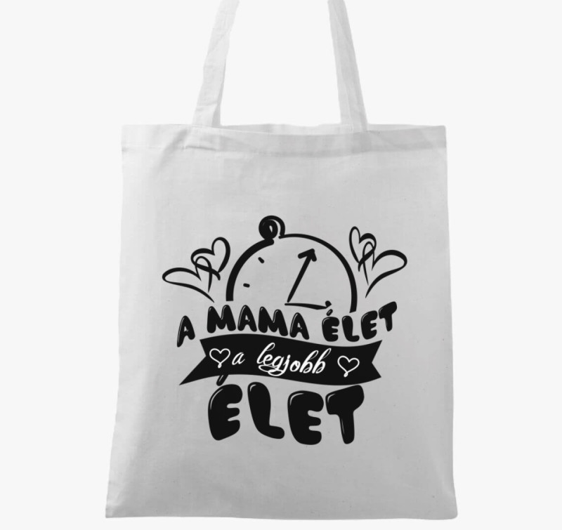 A mama élet a legjobb élet vászontáska — Fehér