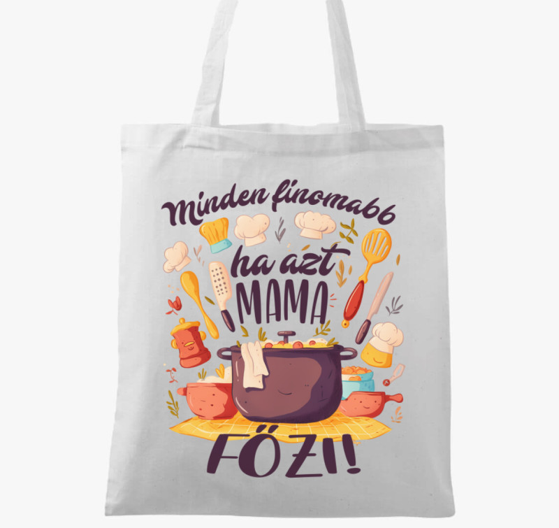 Minden finomabb ha azt mama főzi vászontáska — Fehér