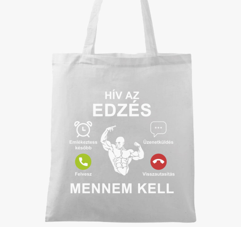 Hív az edzés mennem kell vászontáska — Fehér