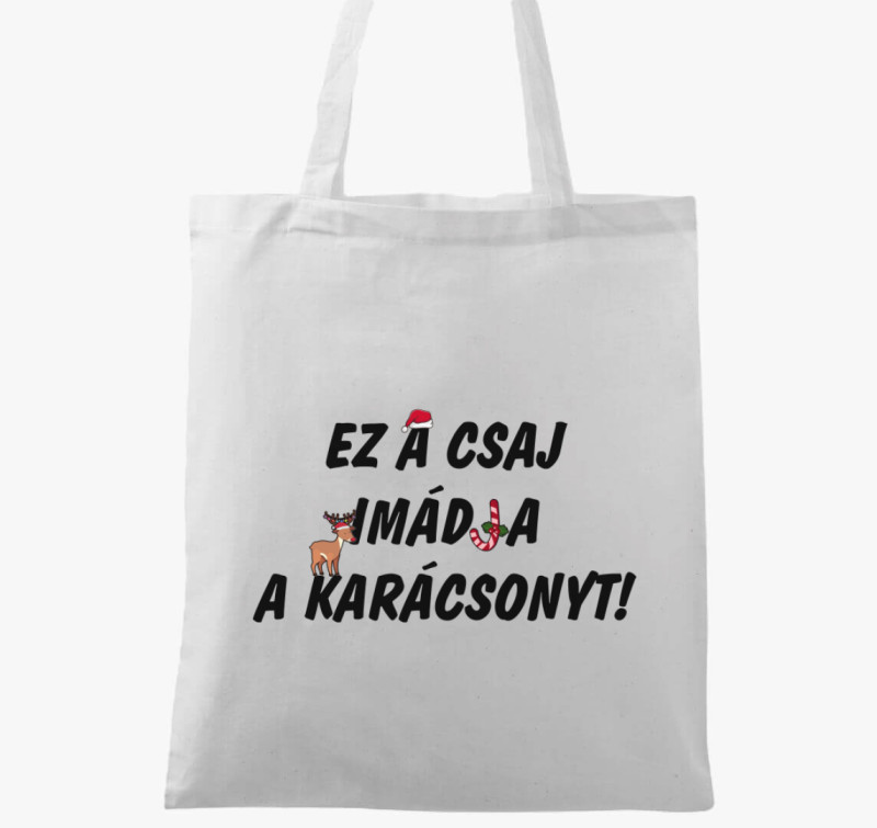 Ez a csaj imádja a karácsonyt vászontáska — Fehér