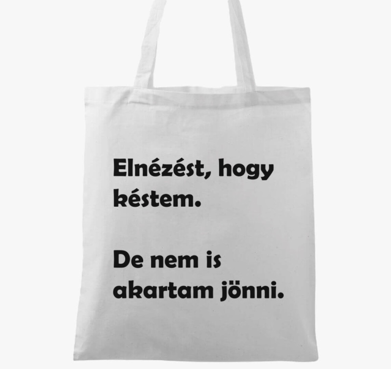 Elnézést, hogy késtem vászontáska — Fehér