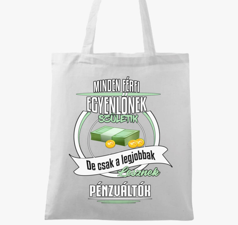 A legjobbak lesznek pénzváltók vászontáska — Fehér