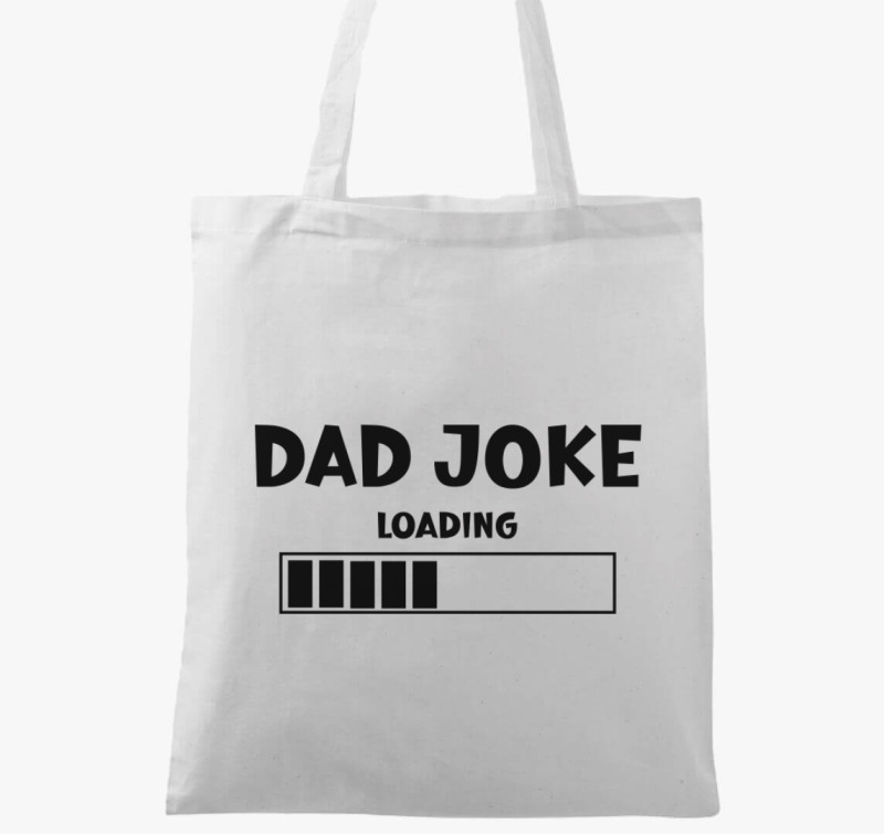 Dad joke loading vászontáska — Fehér