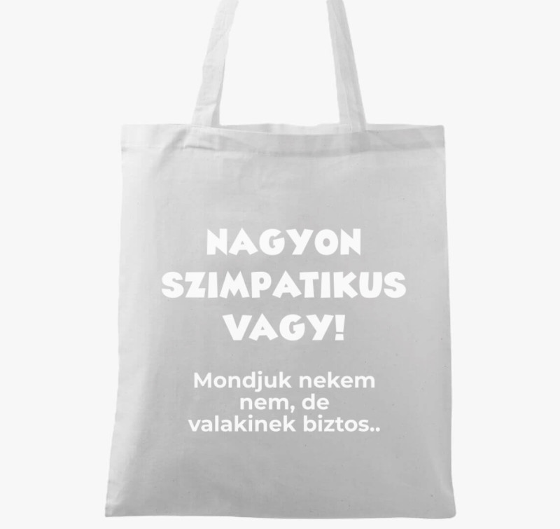 Nagyon szimpatikus vagy vicces vászontáska — Fehér