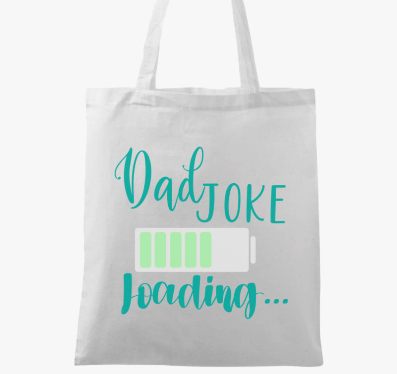 Dad Joke loading zöld vászontáska — Fehér