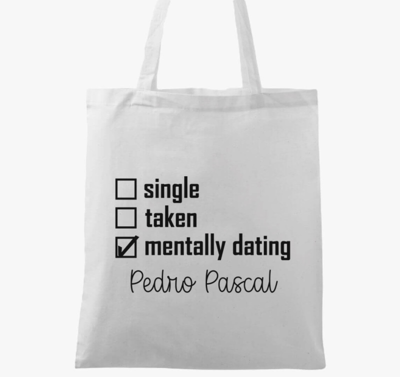 Mentally dating Pedro Pascal vászontáska — Fehér