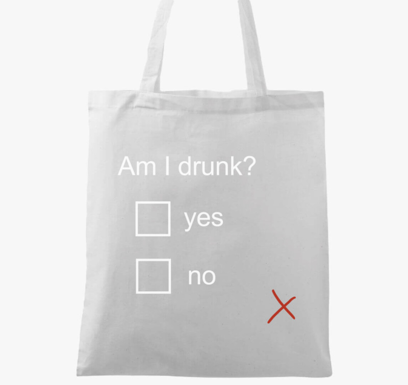 Am I drunk vászontáska — Fehér