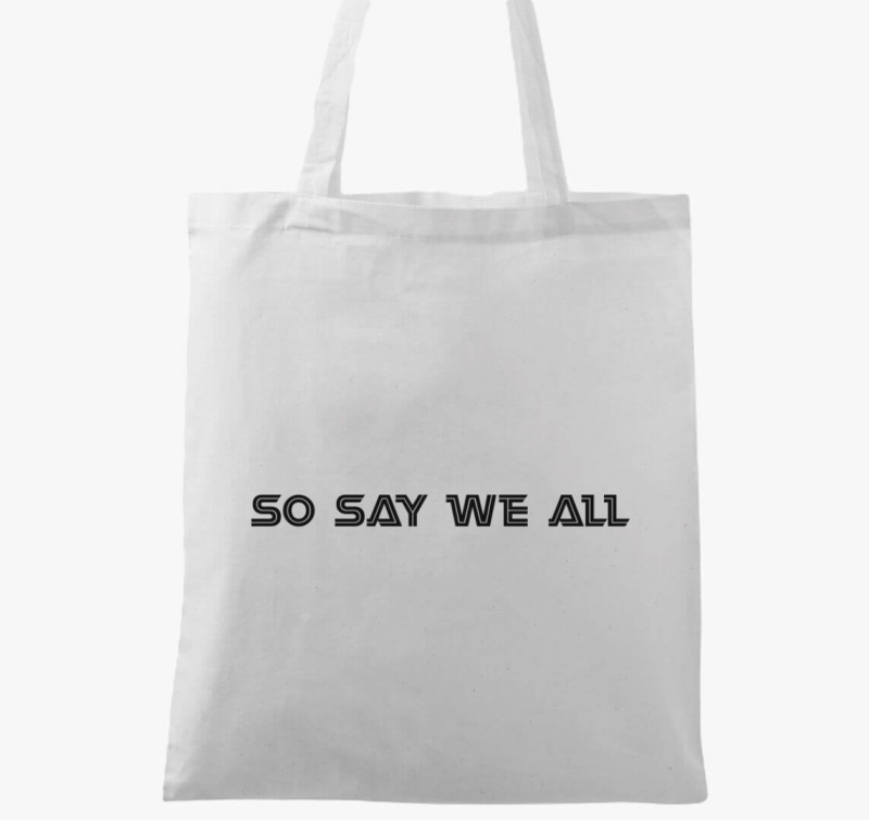 So say we all vászontáska — Fehér