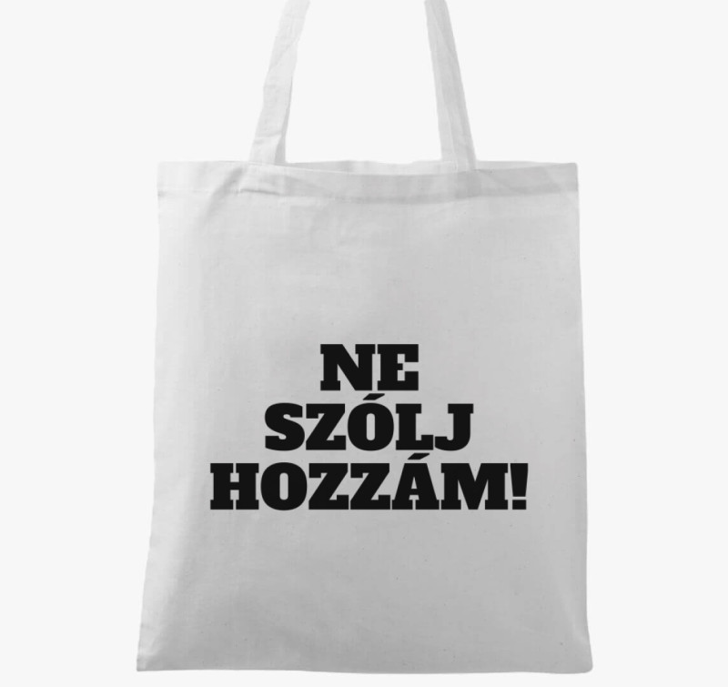 Ne szólj hozzám! vászontáska — Fehér